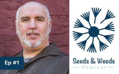 Ep 1 : Five Questions with Jeff Quattrone plus what’s growing and a seed story